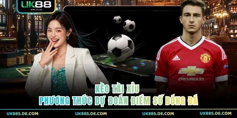 Kèo Tài Xỉu