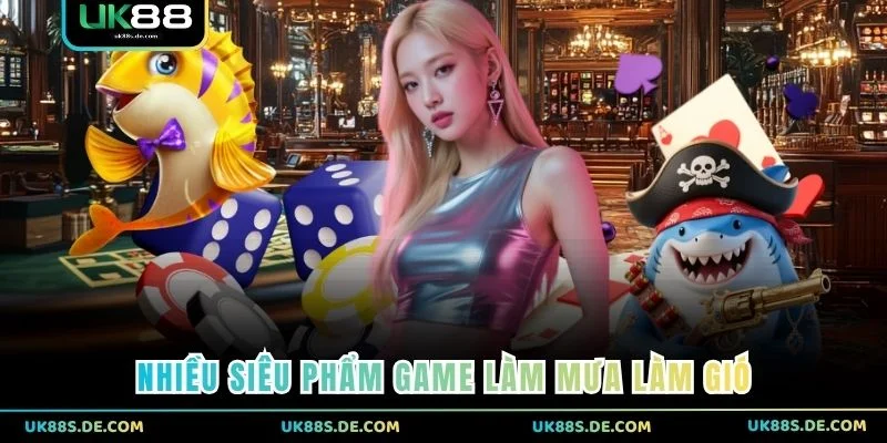 Nhiều siêu phẩm game làm mưa làm gió